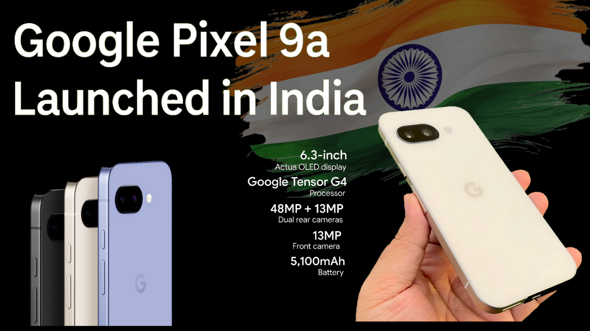 Google Pixel 9a Launched in India