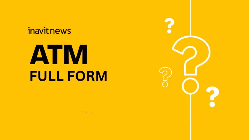 ATM Full Form